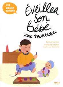 Éveiller son bébé avec Montessori - Ma petite famille