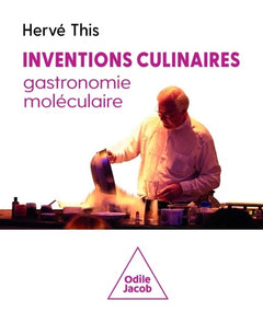 Inventions culinaires, gastronomie moléculaire
