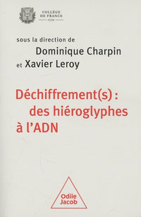 Déchiffrement(s) : des hiéroglyphes à l'ADN