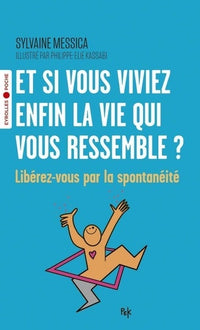 Et si vous viviez enfin la vie qui vous ressemble ?