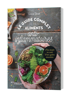 Le guide complet de mes aliments anti-inflammatoires