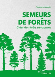 Semeurs de forêts: Créer des forêts sanctuaires