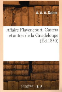 Affaire Flavencourt, Castera et autres de la Guadeloupe
