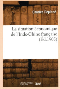 La situation économique de l'Indo-Chine française