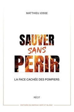 Sauver ou périr: La face cachée des pompiers