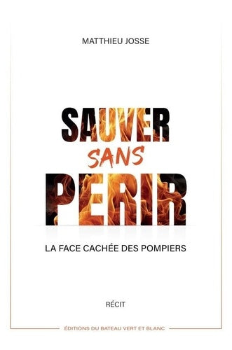 Sauver ou périr: La face cachée des pompiers