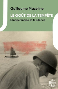 Le goût de la tempête : L'Indochinoise et le silence