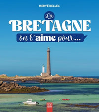La Bretagne, on l'aime pour...