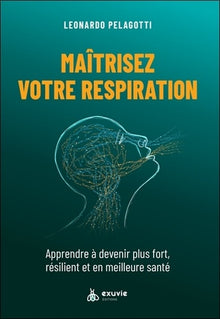 Maîtrisez votre respiration