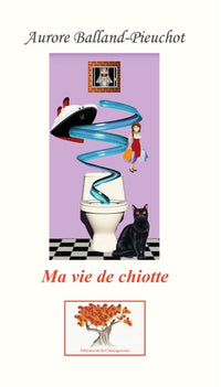 Ma vie de chiotte