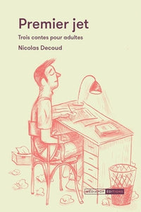 Premier jet -Trois contes pour adultes