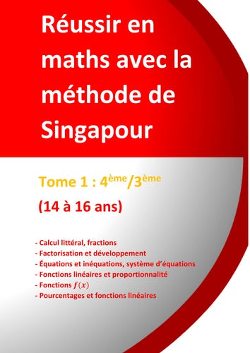 Tome 1 : 4ème/3ème - Réussir en maths avec la méthode de Singapour