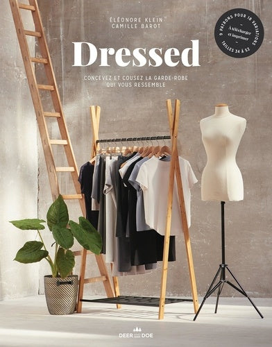 Dressed: Concevez et cousez la garde-robe qui vous ressemble