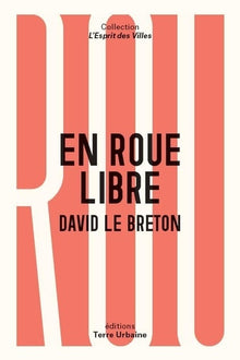 En roue libre : Anthropologie sentimentale du vélo