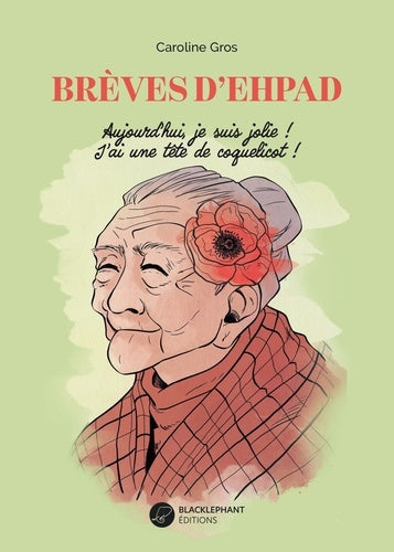 Brèves d'EHPAD : Aujourd'hui, je suis jolie ! J'ai une tête de coquelicot !