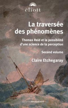 La traversée des phénomènes. Volume II