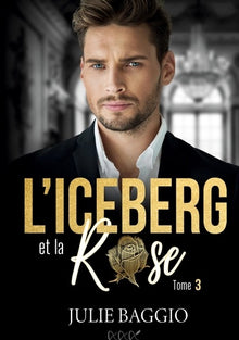 L'iceberg et la rose, Tome 3
