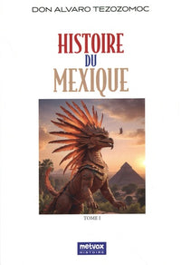 Histoire du Mexique - Tome I