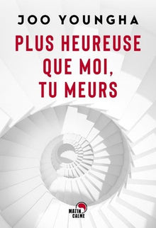 Plus heureuse que moi, tu meurs
