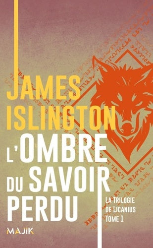 La Trilogie de Licanius - Tome 1 - L'Ombre du savoir perdu