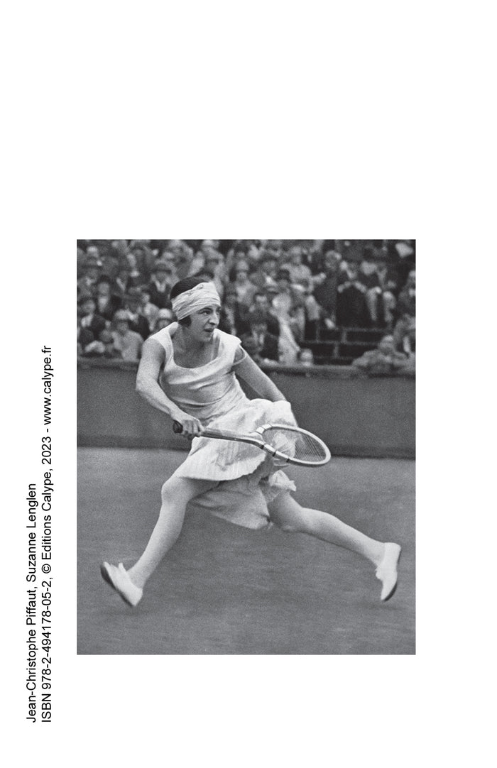 Suzanne Lenglen: Et la femme créa le tennis moderne