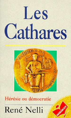 Les cathares. Hérésie ou démocratie