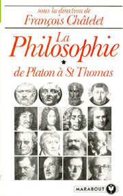 LA PHILOSOPHIE.: Tome 1, de Platon à Saint-Thomas