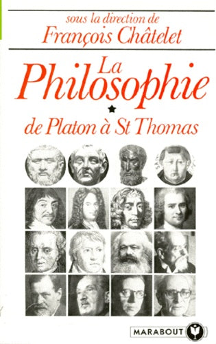 LA PHILOSOPHIE.: Tome 1, de Platon à Saint-Thomas