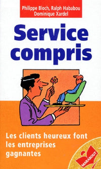 Service compris. Les clients heureux font les entreprises gagnantes