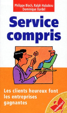 Service compris. Les clients heureux font les entreprises gagnantes