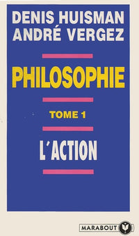 Manuel de philosophie.: Tome 1, L'action