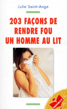 203 façons de rendre fou un homme au lit