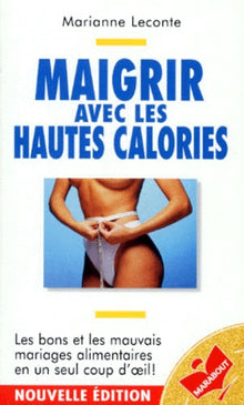 Maigrir avec les hautes calories