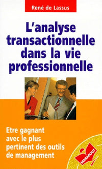 L'analyse transactionnelle dans la vie professionnelle