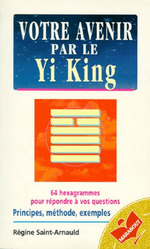 Votre avenir par le Yi King