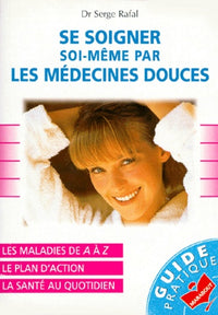 Se soigner soi-même par les médecines douces...