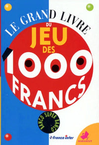 Le grand livre du jeu des 1000 francs