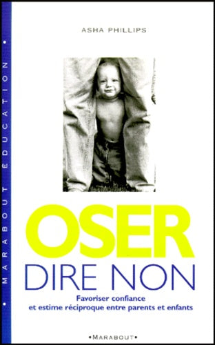 Oser dire non. Favoriser confiance et estime réciproque entre parents et enfants