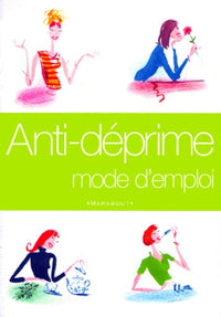 Anti déprime mode d'emploi