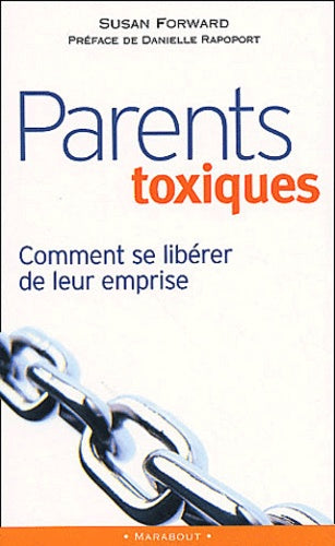 Parents toxiques: Comment échapper à leur emprise