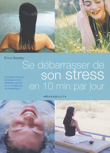 Se débarrasser de son stress en 10 mn par jour
