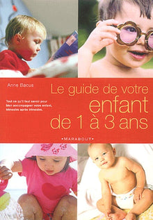 Le guide de votre enfant de 1 à 3 ans