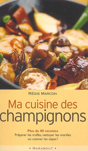 Ma cuisine des champignons