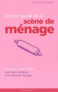 Le Petit Guide De La Scene De Menage