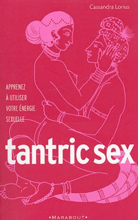 Tantric sex : apprenez à utiliser votre énergie sexuelle