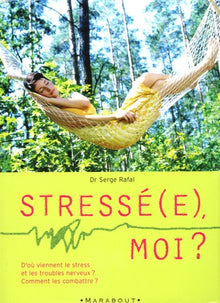 Stressé(e), moi ?