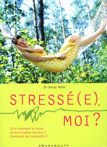 Stressé(e), moi ?