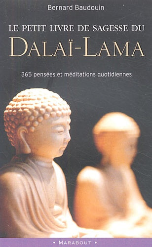 Le petit livre de sagesse du Dalaï-Lama: 365 Pensées et méditations quotidiennes