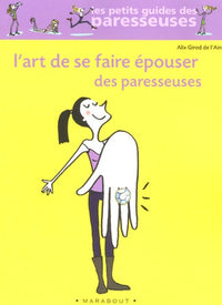L'art de se faire épouser des paresseuses