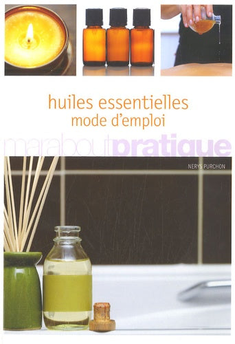 Huiles essentielles: mode d'emploi